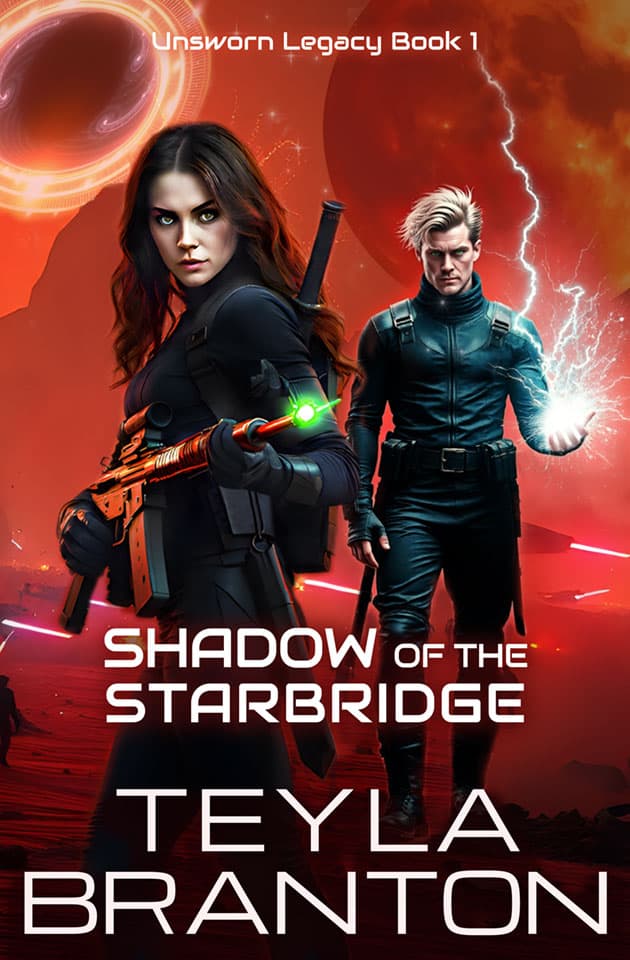 Shadow of the Starbridge (Unsworn Legacy Book 1) by Teyla Branton